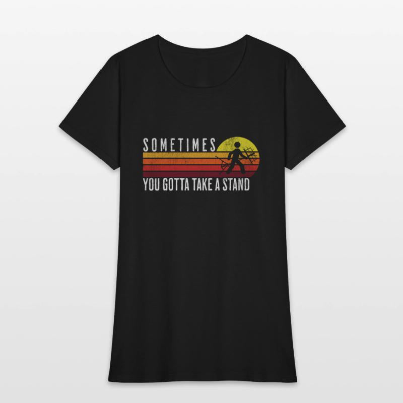 SOMETIMES YOU GOTTA TAKE A STAND RETRO VINTAGE COO
