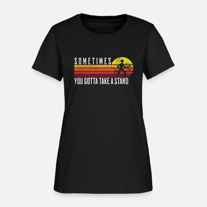 SOMETIMES YOU GOTTA TAKE A STAND RETRO VINTAGE COO