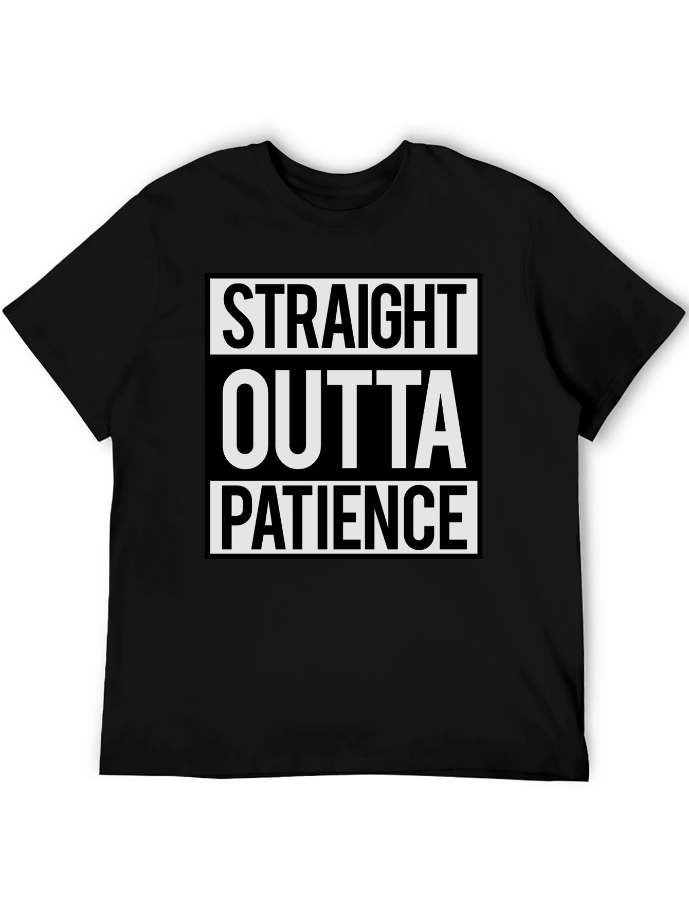 Straight Outta Patience T-Shirt Sarcastic Humor Tee