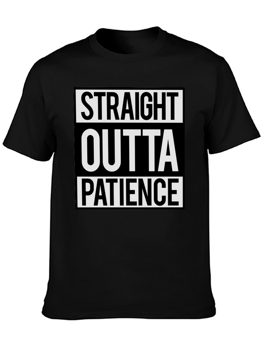 Straight Outta Patience T-Shirt Sarcastic Humor Tee