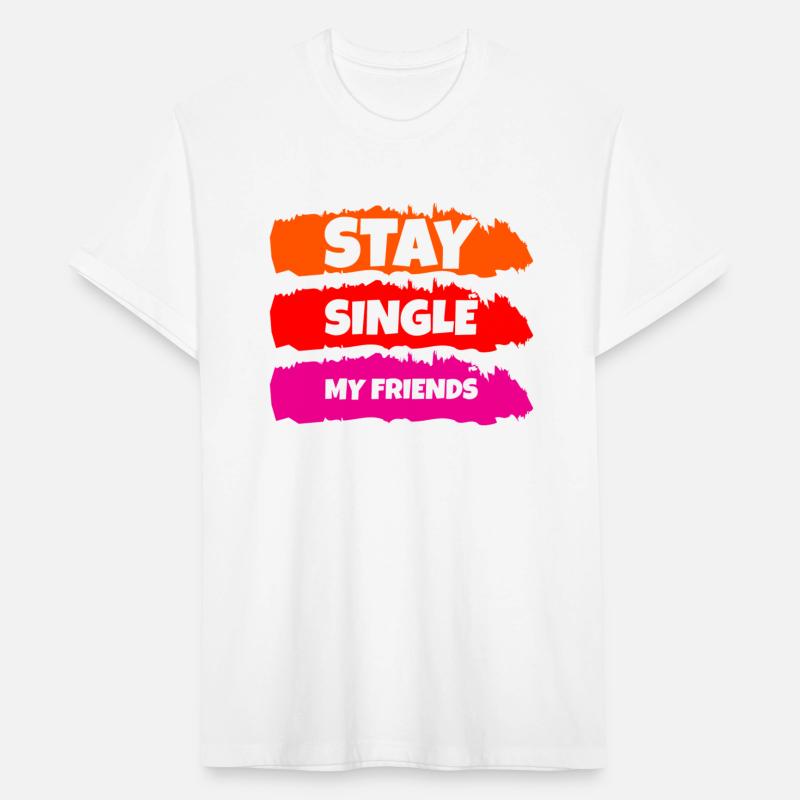 Stay Single My Friends