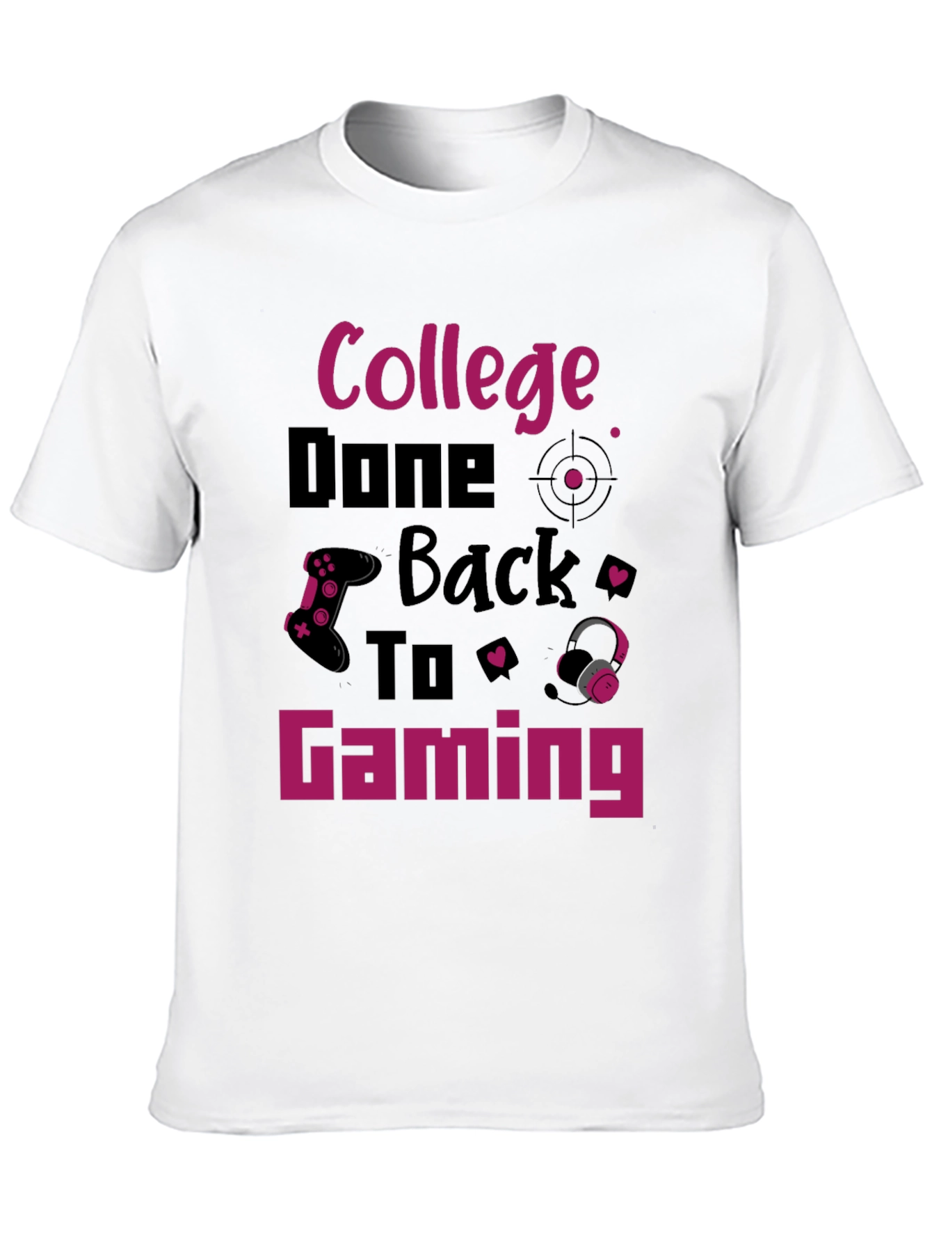 College Done Back To Gaming T-Shirt