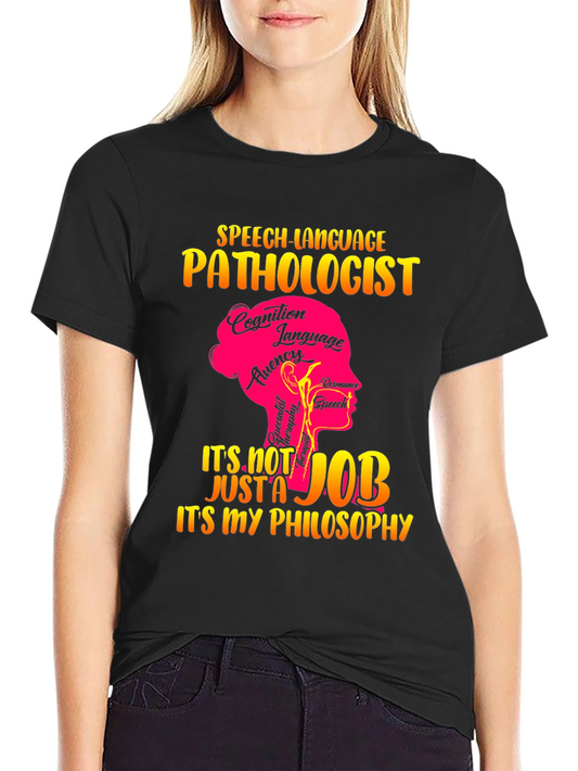 Speech Language Pathologist T-Shirt: Its My Philosophy