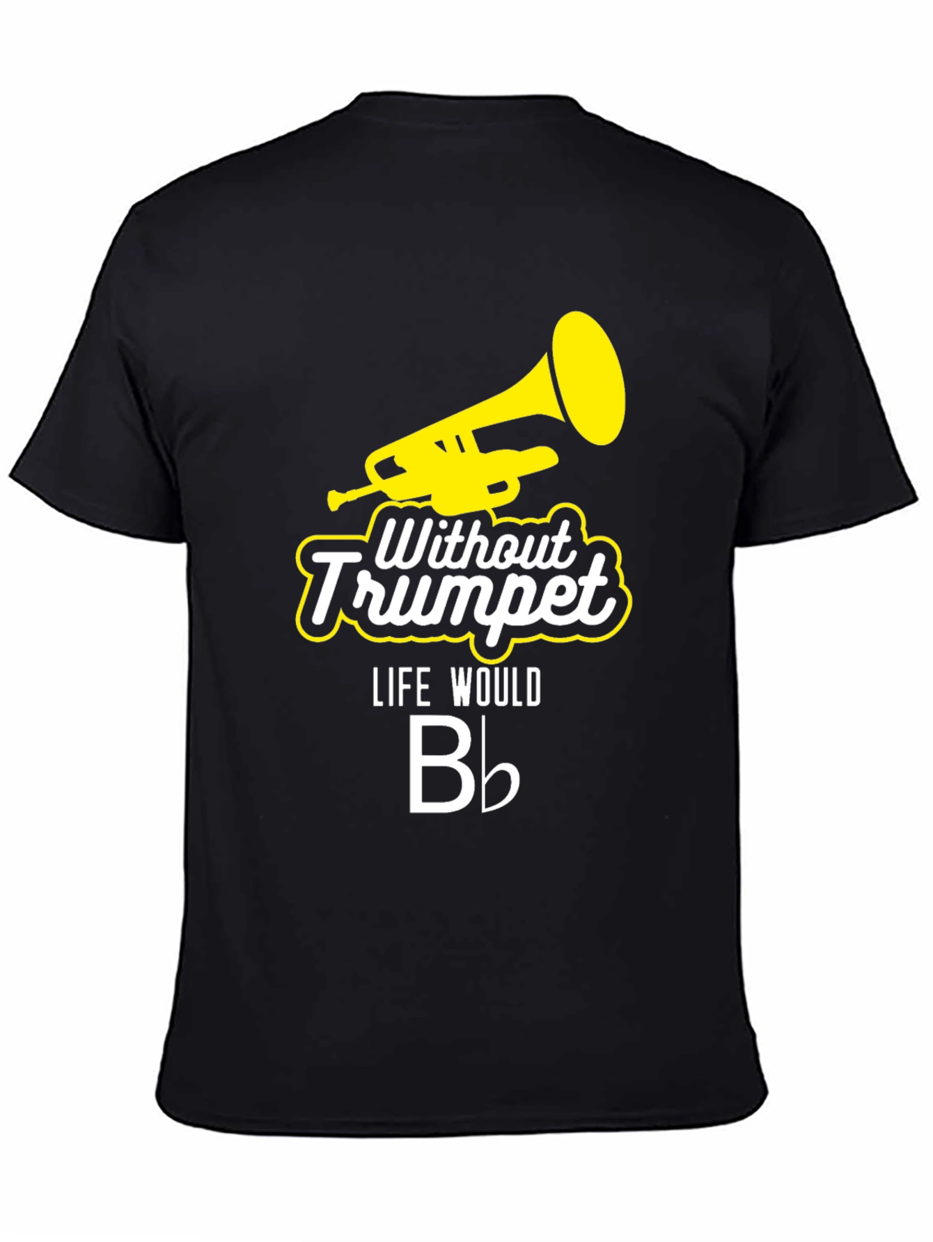 Without Trumpet Life Would B Flat Black T-Shirt