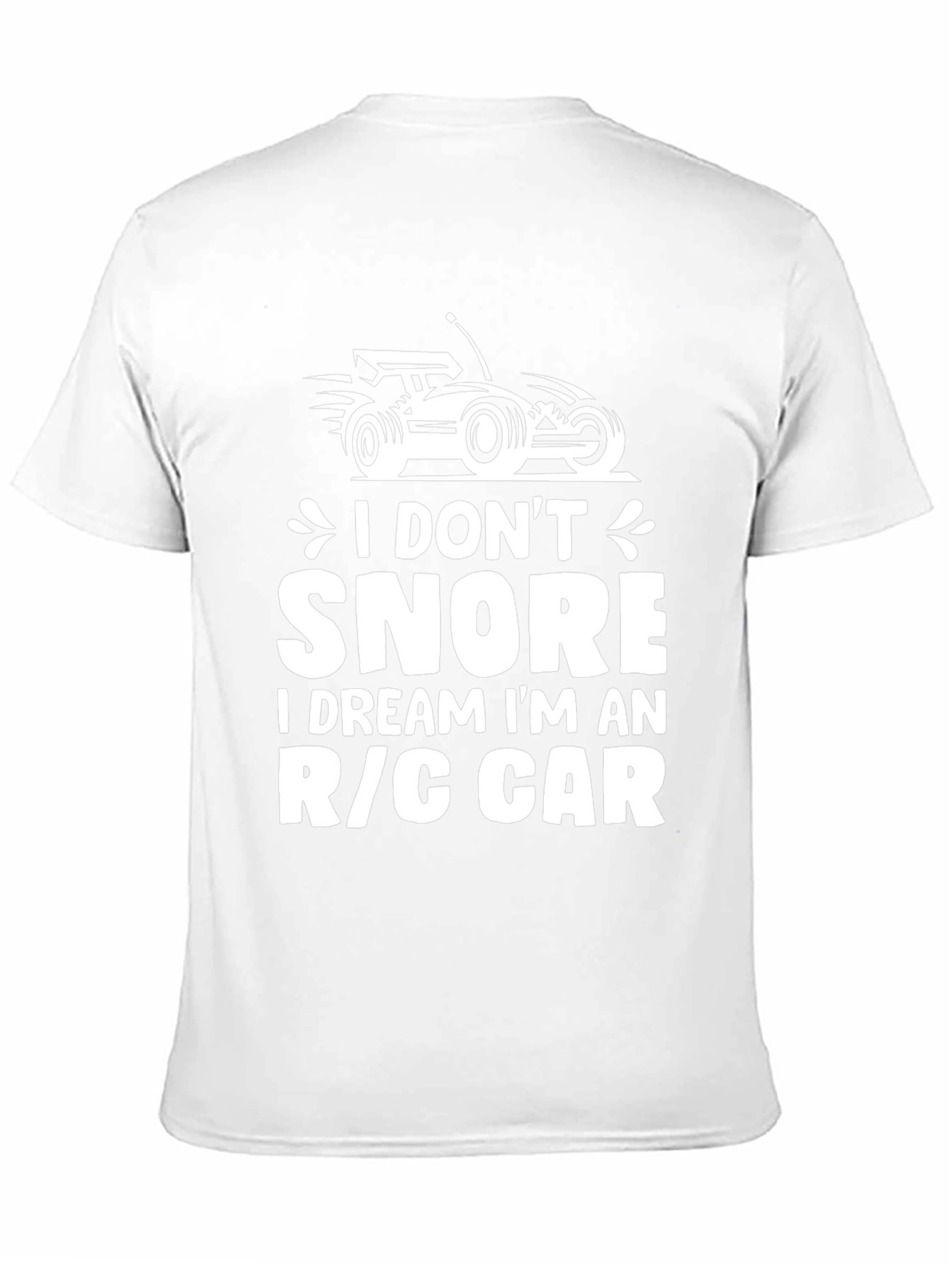 I Dont Snore R/C Car T-Shirt