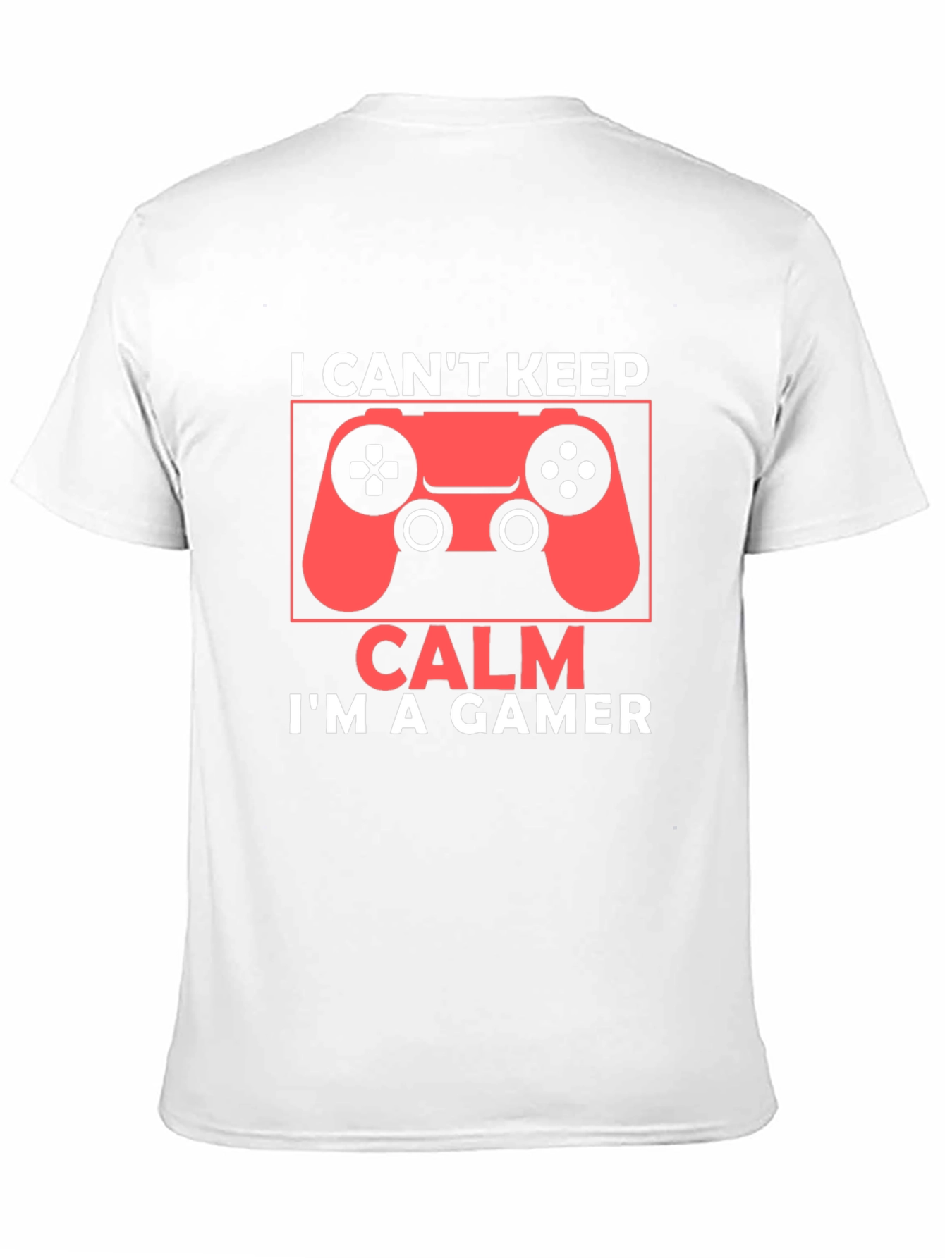 I Cant Keep Calm Im a Gamer T-Shirt
