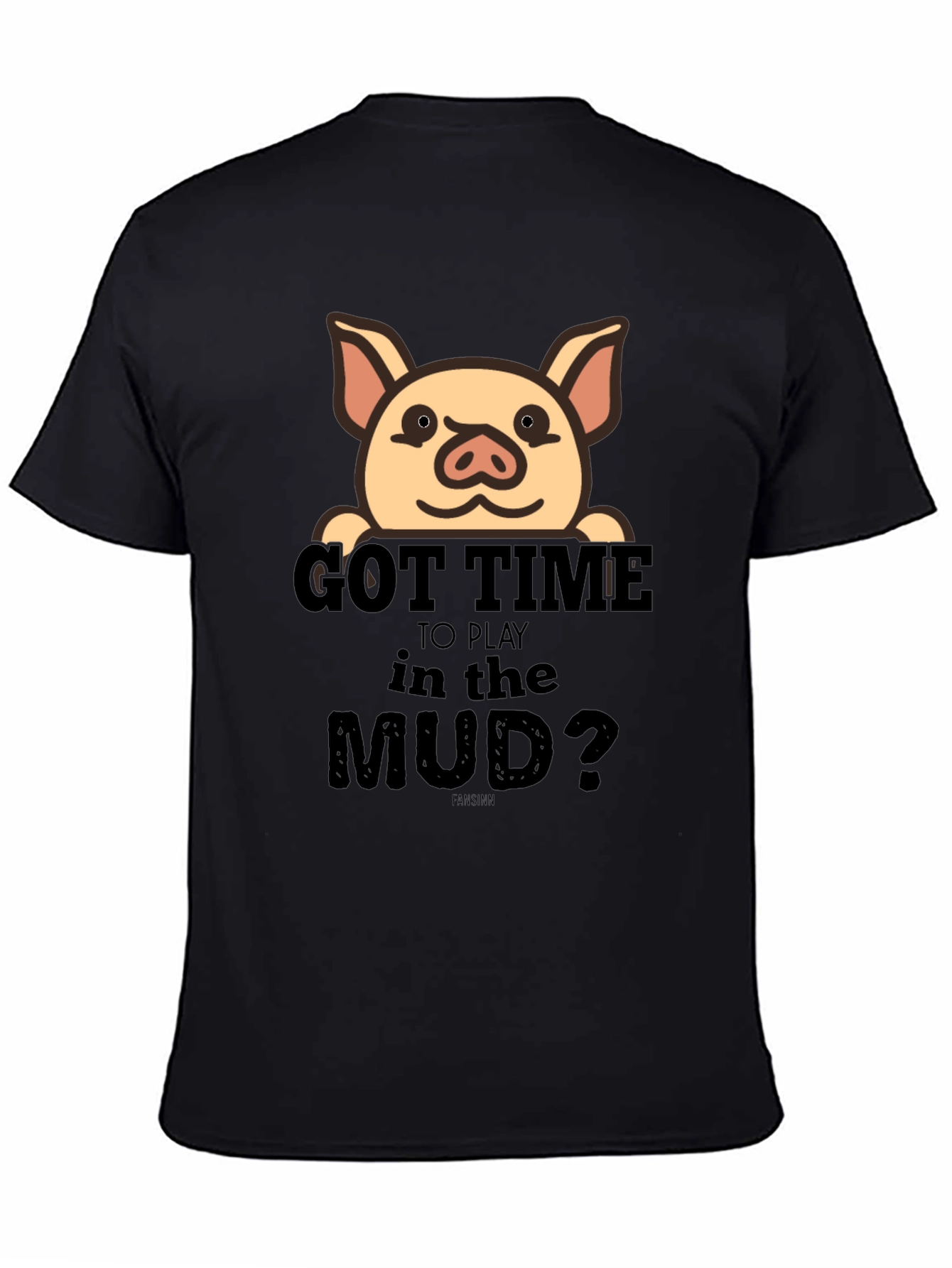 Got Time To Play In The Mud Pig T-Shirt