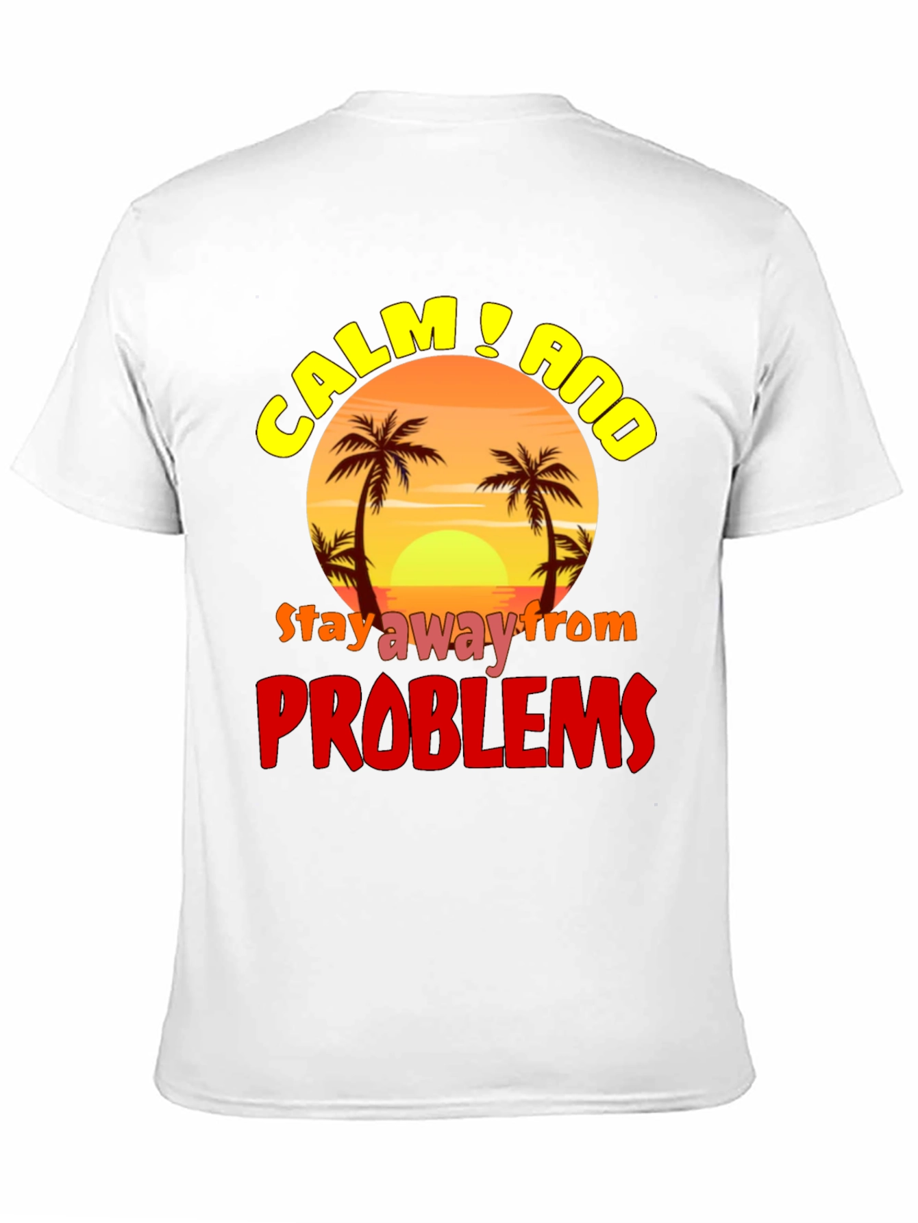 Calm & Avoid Problems Graphic T-Shirt