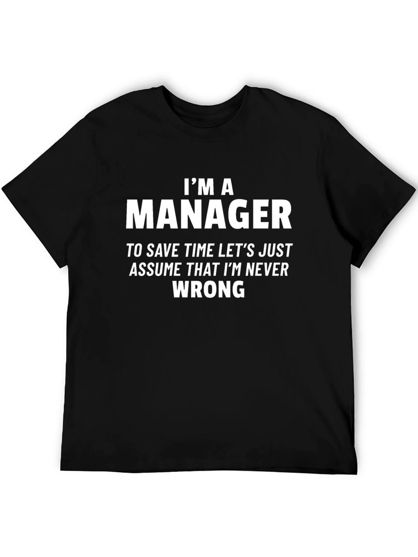 Im A Manager Slogan T-Shirt