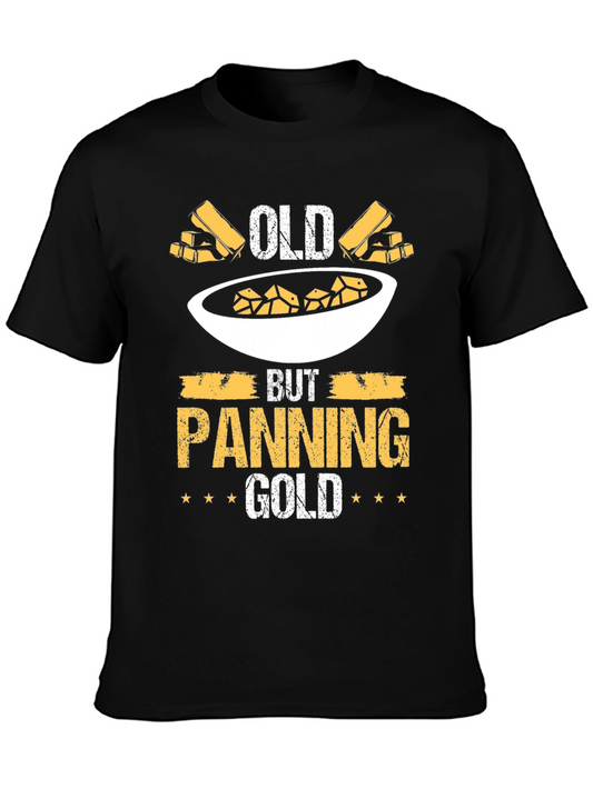 Old But Panning Gold T-Shirt