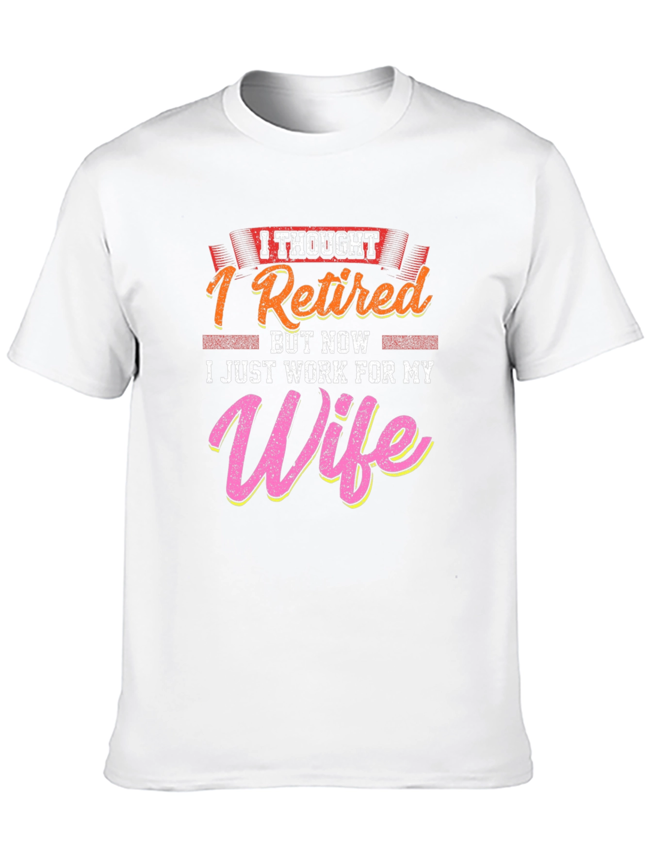 I Thought I Retired Wife T-Shirt Funny Gift