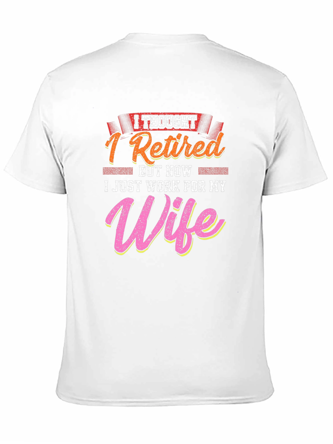 I Thought I Retired Wife T-Shirt Funny Gift