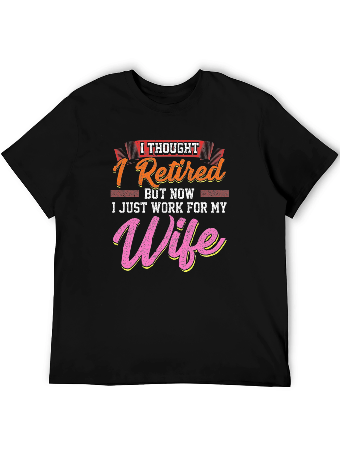I Thought I Retired Wife T-Shirt Funny Gift