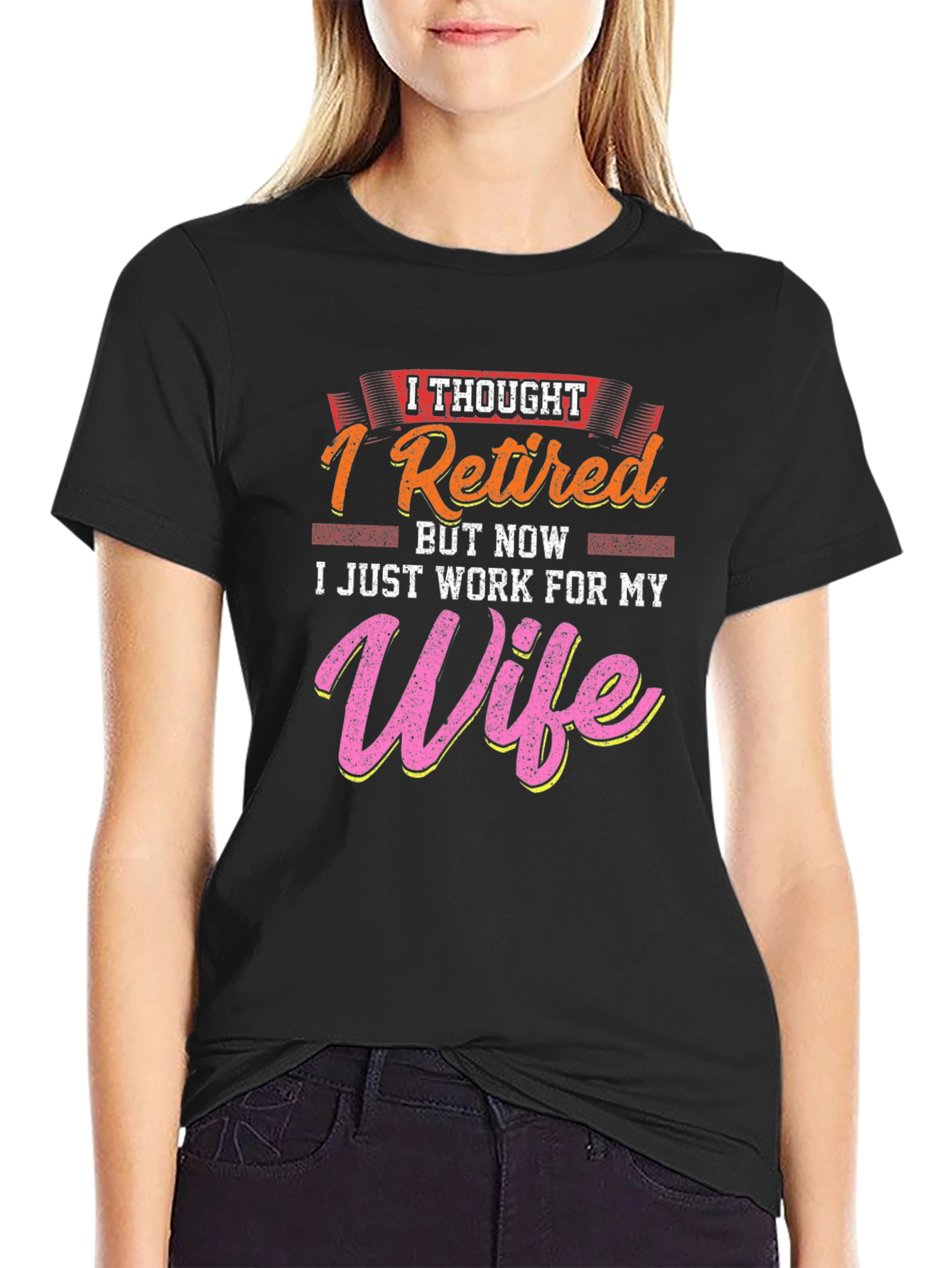 I Thought I Retired Wife T-Shirt Funny Gift