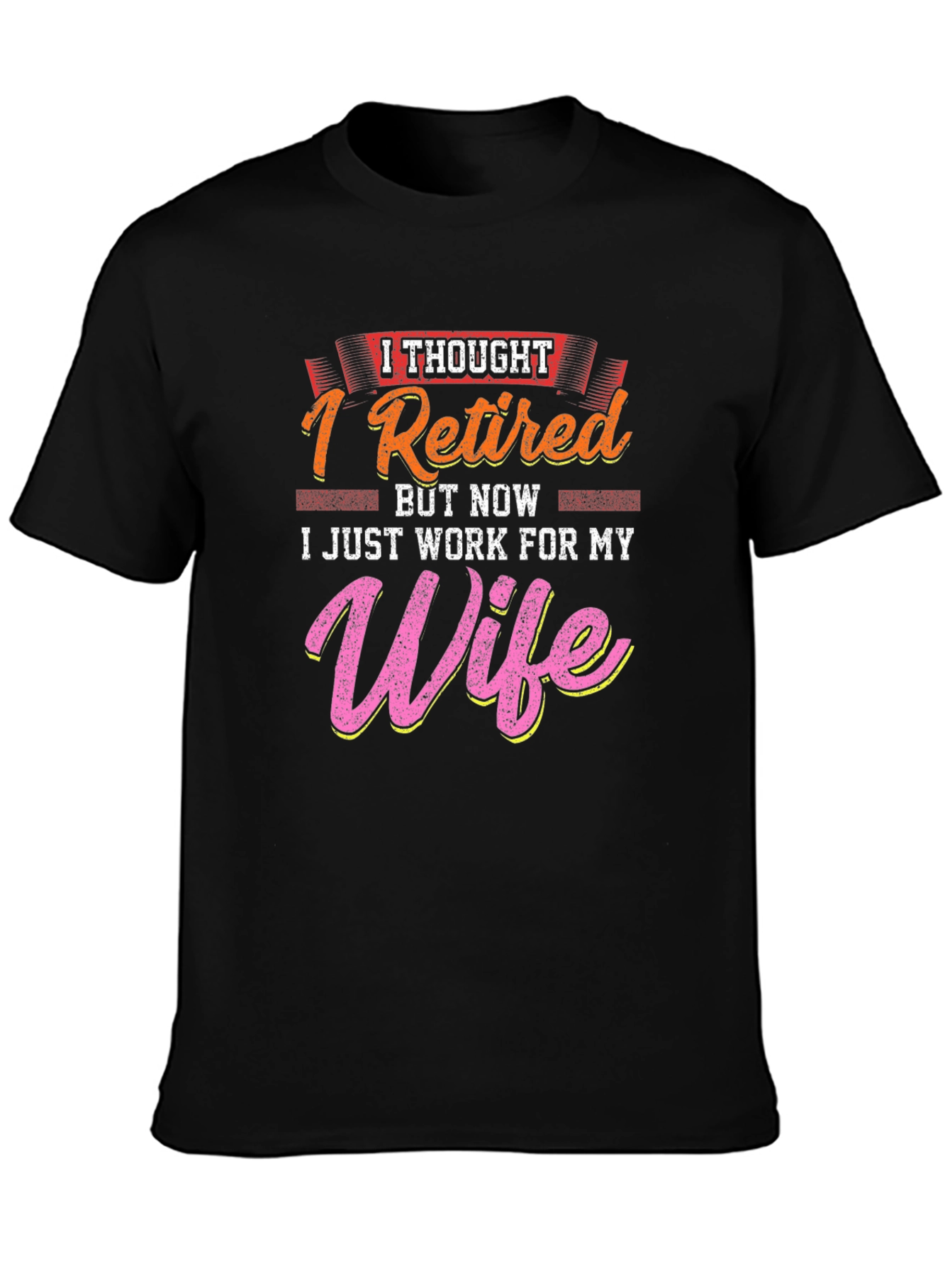 I Thought I Retired Wife T-Shirt Funny Gift