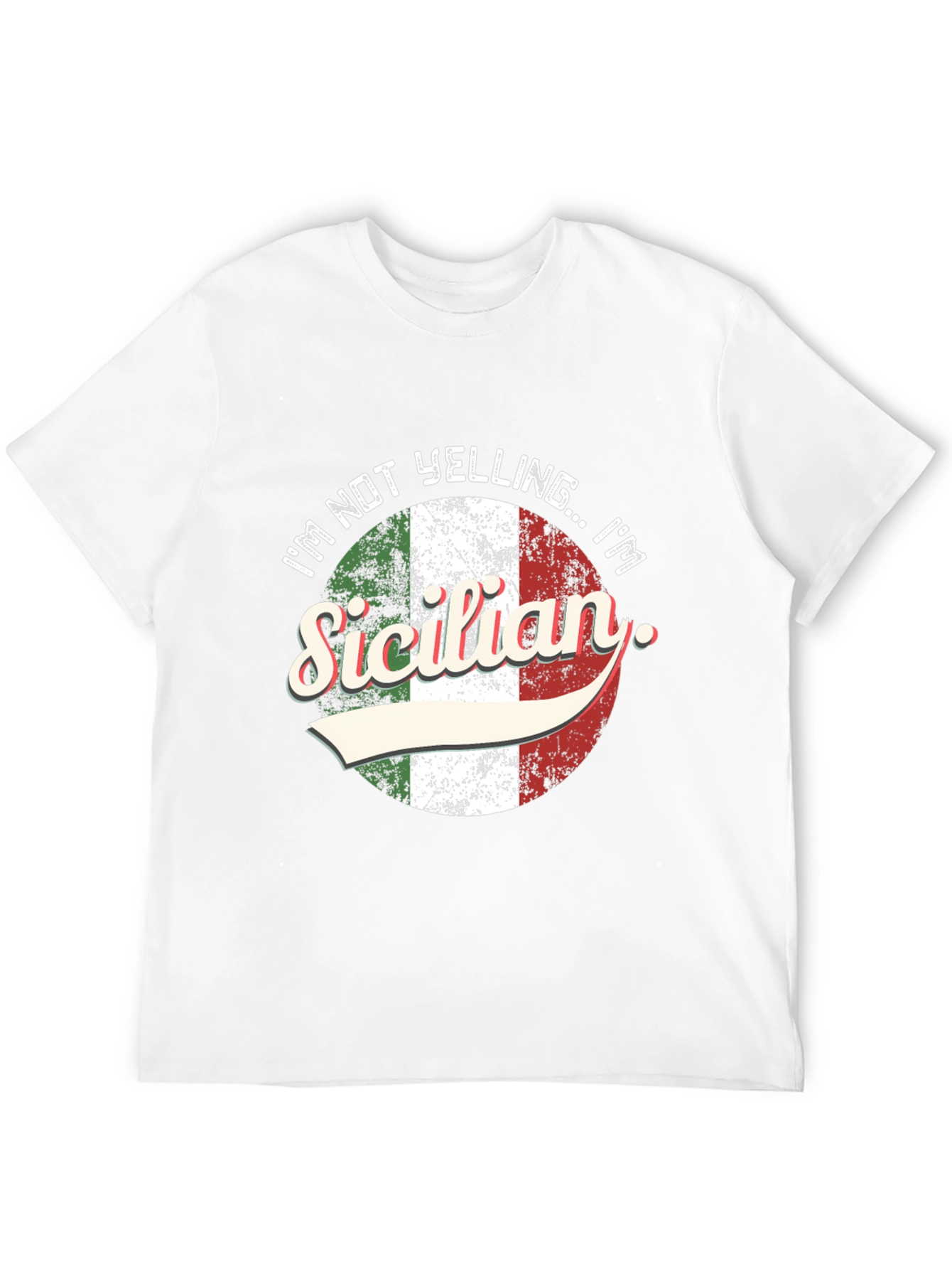 Im Not Yelling Im Sicilian T-Shirt