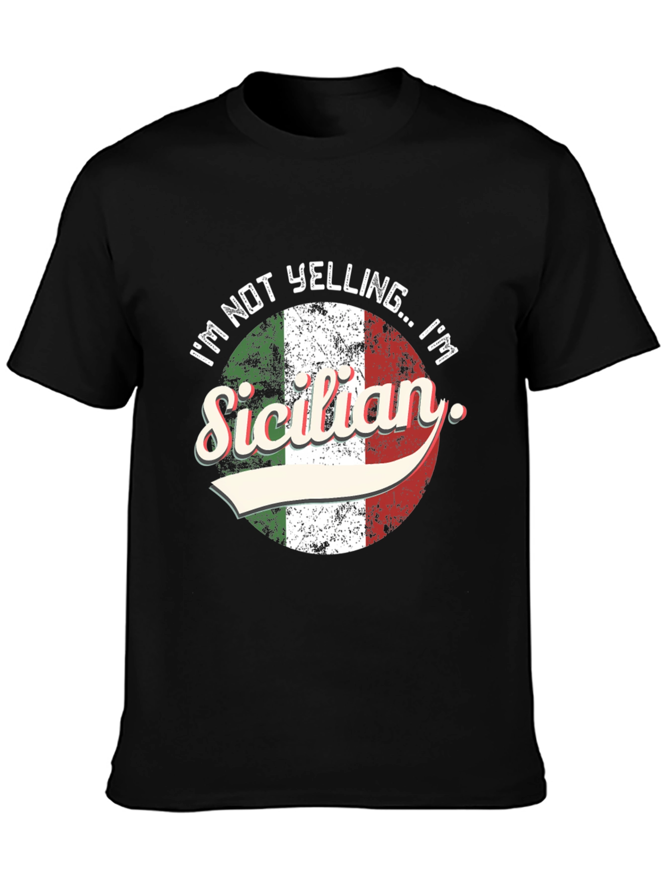 Im Not Yelling Im Sicilian T-Shirt