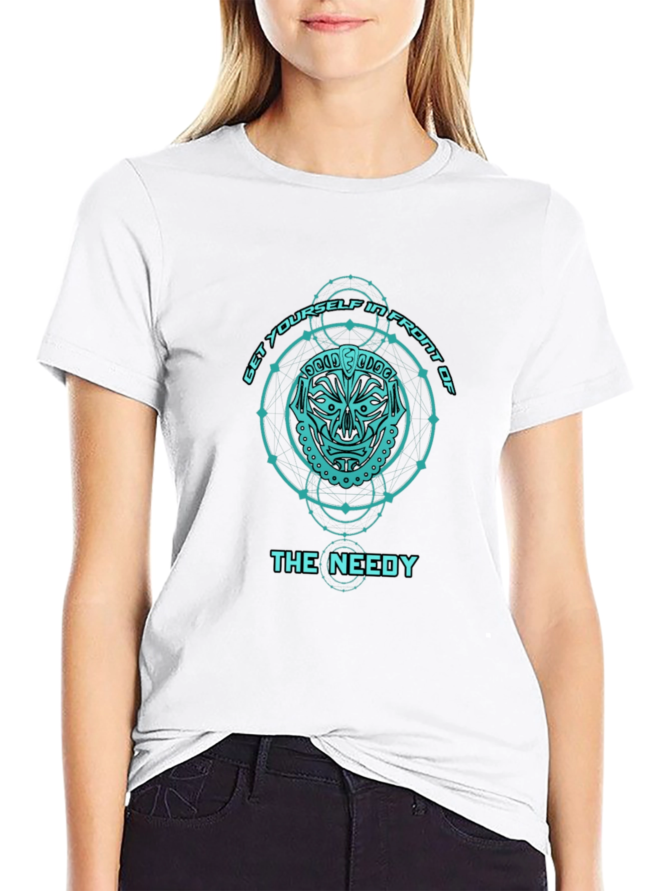 Get Yourself in Front of The Needy T-Shirt