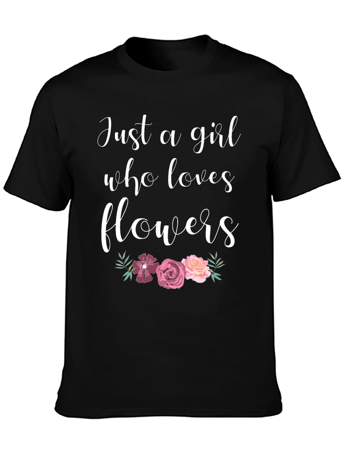 Just A Girl Who Loves Flowers Graphic T-Shirt