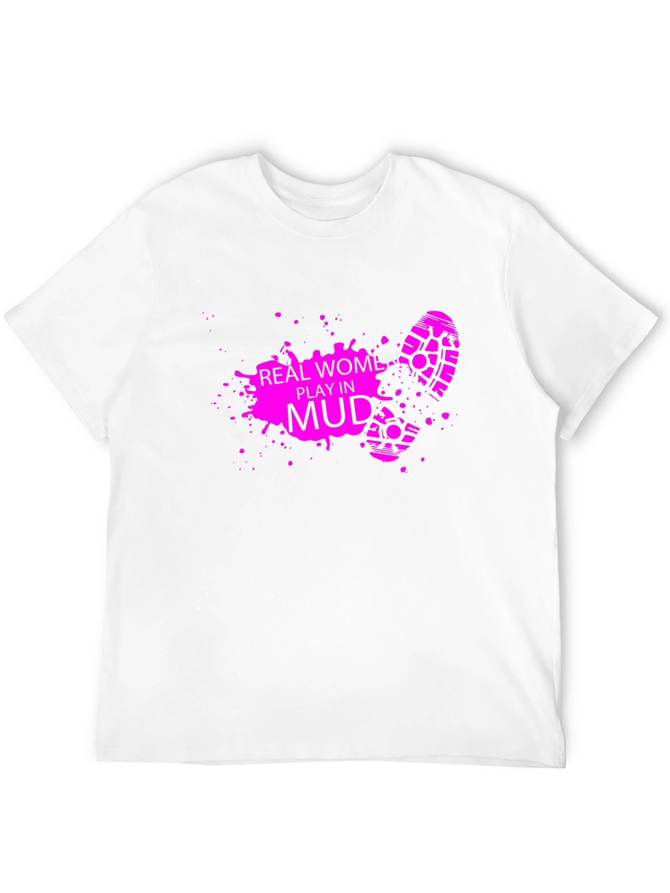 Real Women Play in Mud Black T-Shirt