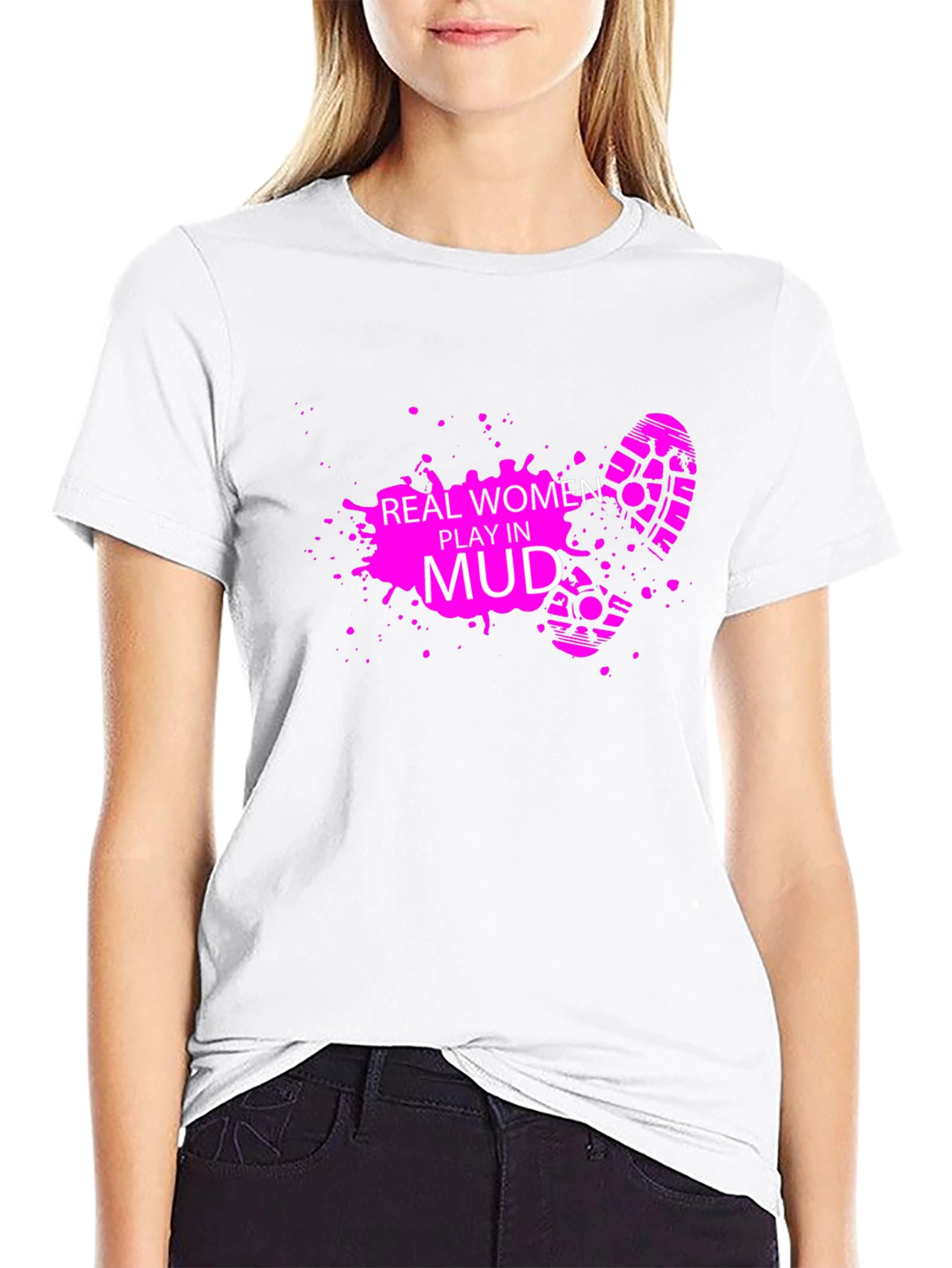 Real Women Play in Mud Black T-Shirt