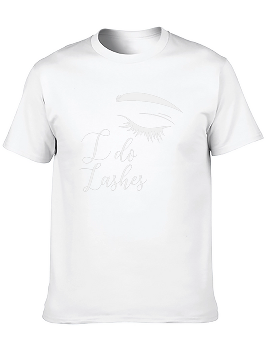 I Do Lashes Graphic Tee - Eyelash Design T-Shirt