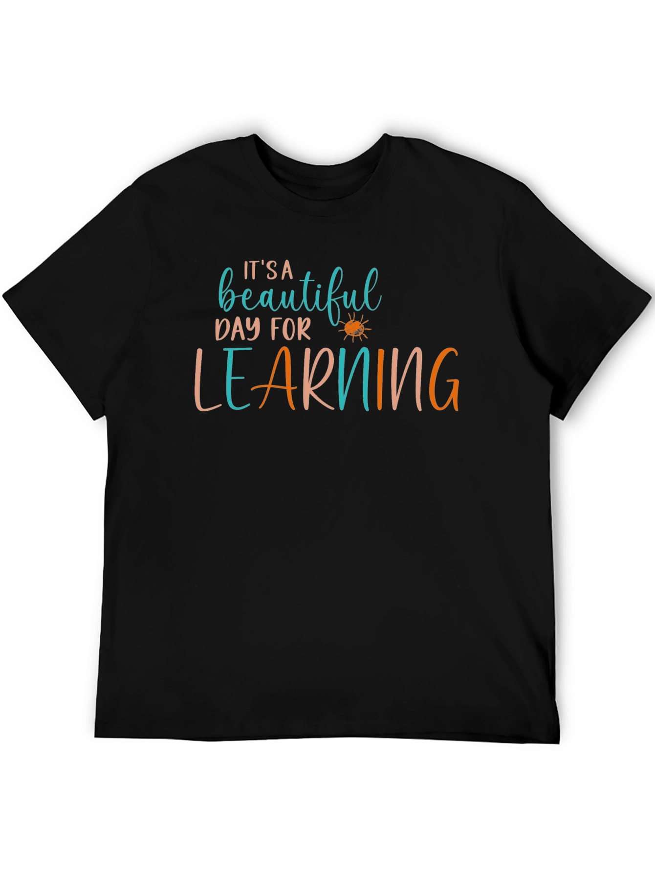 Its a Beautiful Day for Learning T-Shirt