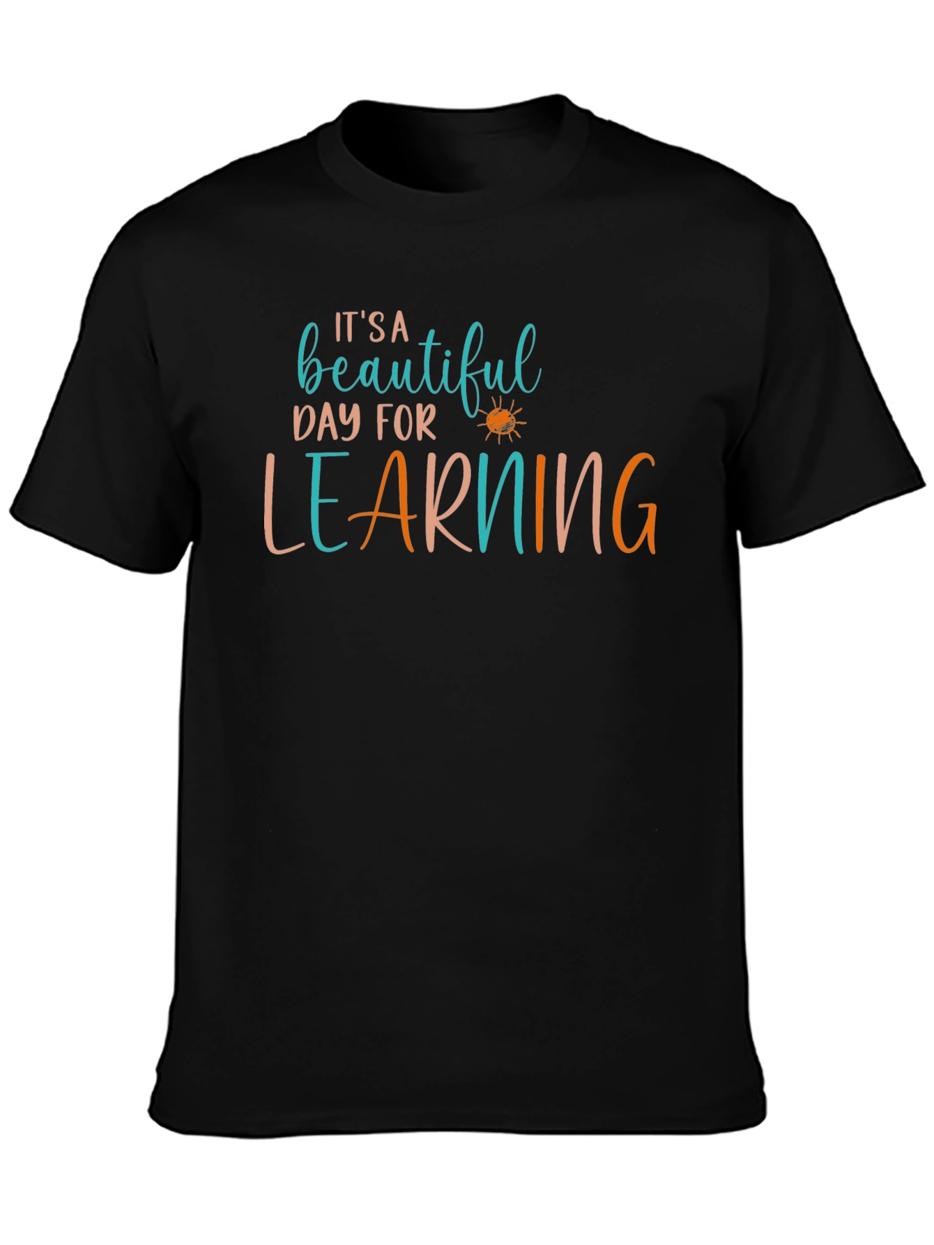 Its a Beautiful Day for Learning T-Shirt
