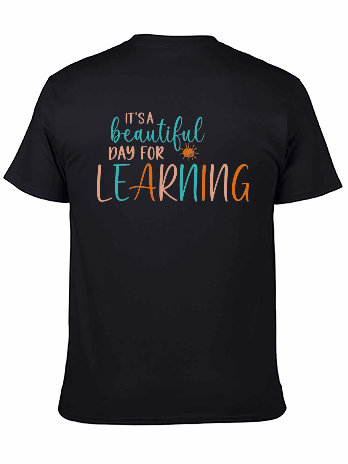 Its a Beautiful Day for Learning T-Shirt
