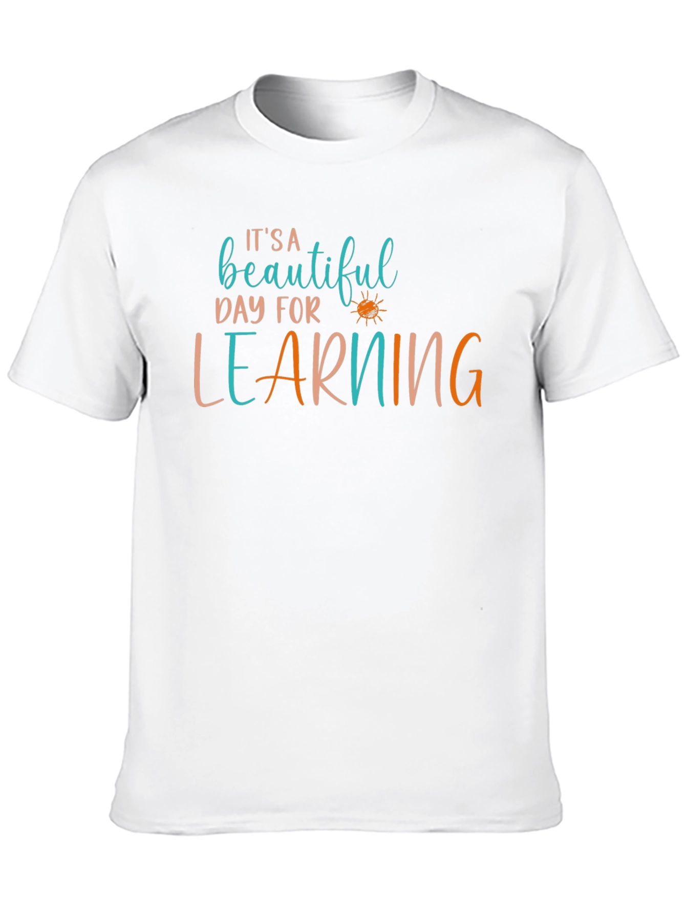 Its a Beautiful Day for Learning T-Shirt