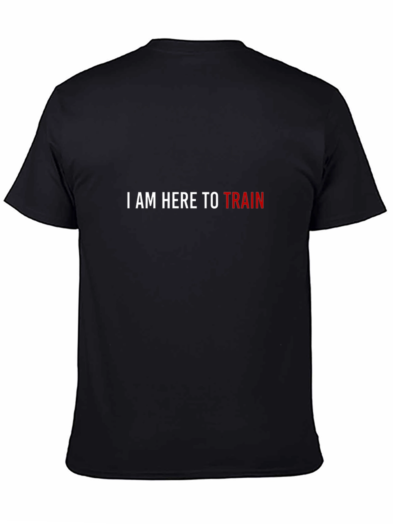 I Am Here to Train T-Shirt - Black
