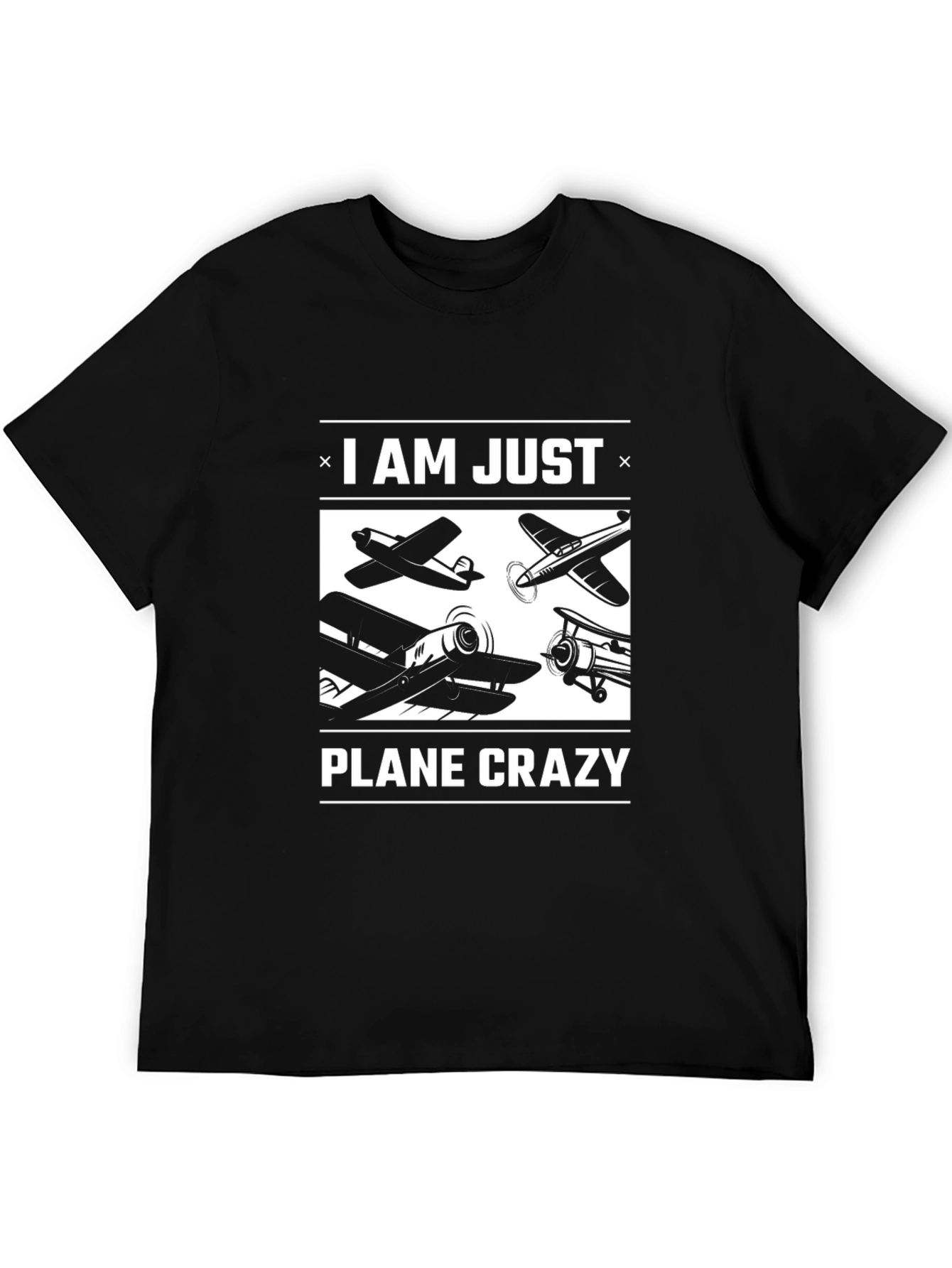 I AM JUST PLANE CRAZY T-Shirt Aviation Gift