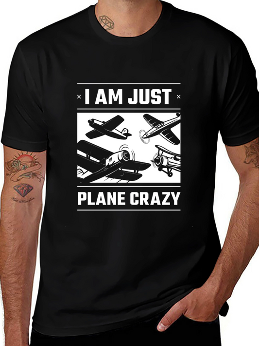 I AM JUST PLANE CRAZY T-Shirt Aviation Gift