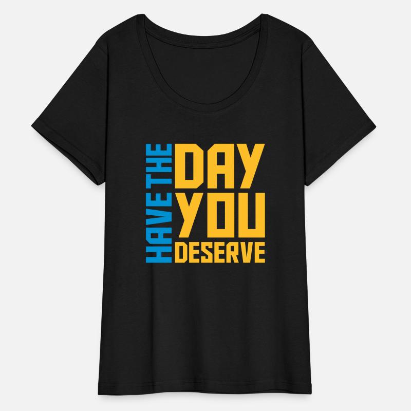the day you deserve