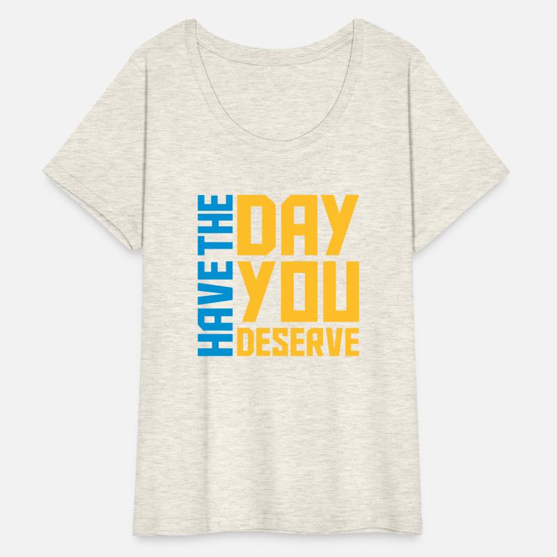 the day you deserve