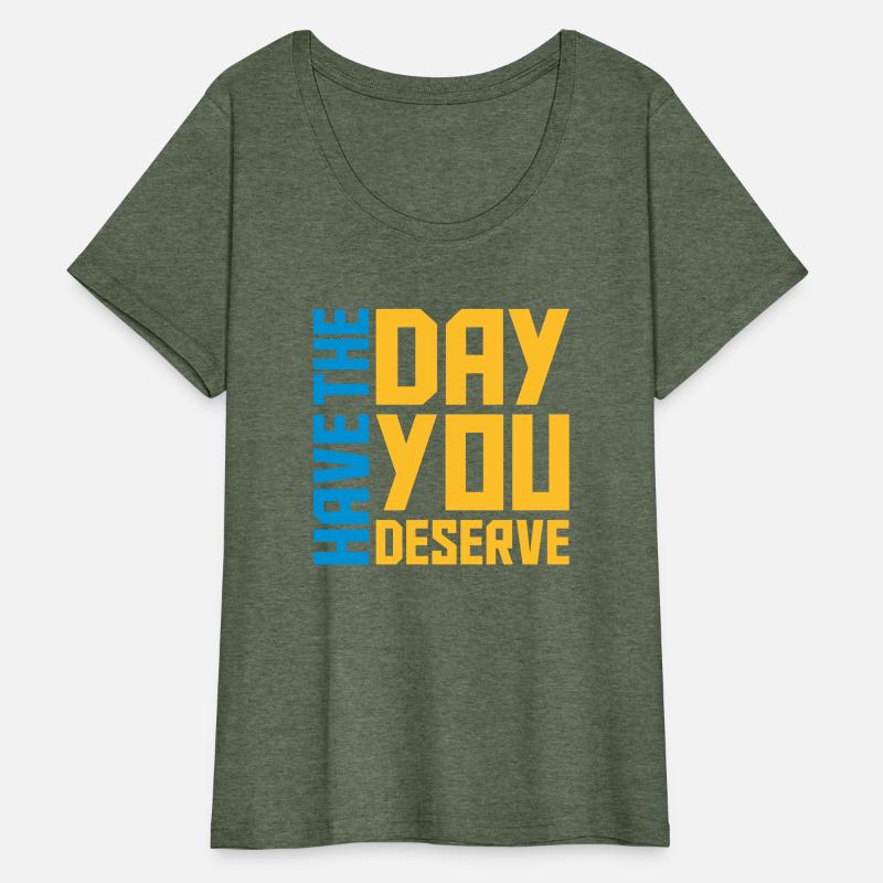the day you deserve