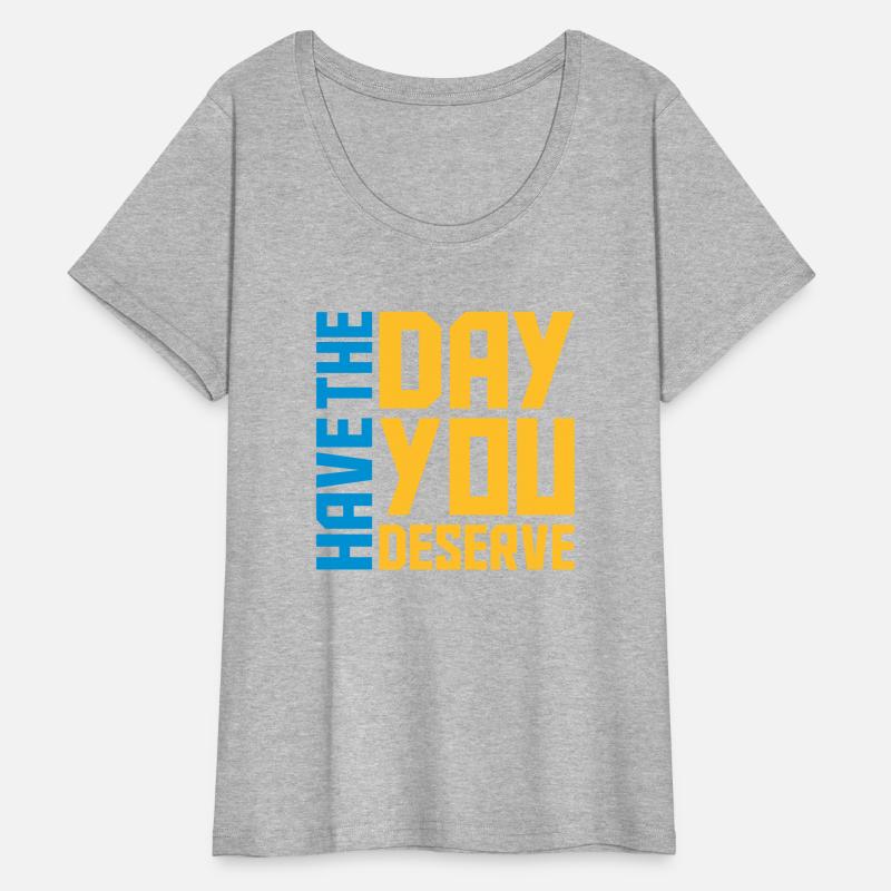 the day you deserve