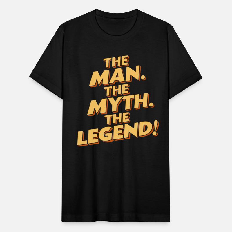 The Man The Myth The Legend Bold Statement