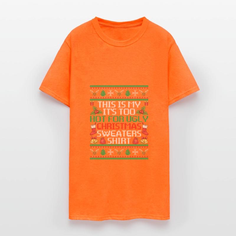 This Is My Too Hot For Ugly Christmas