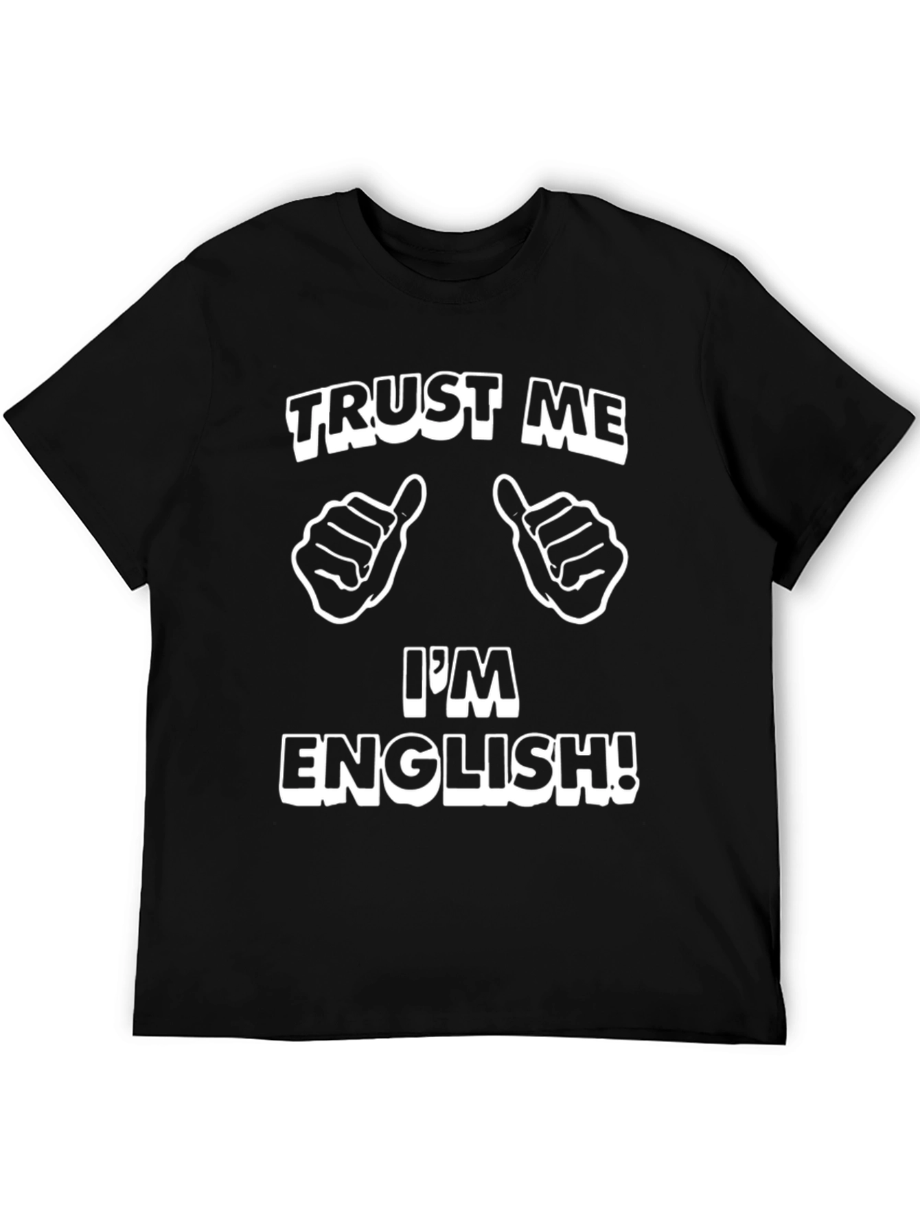 Trust Me Im English! Graphic Tee