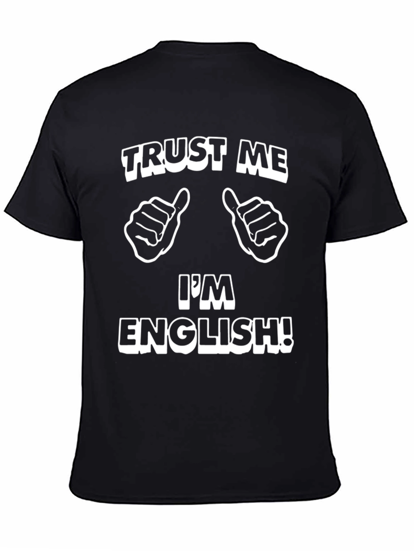 Trust Me Im English! Graphic Tee