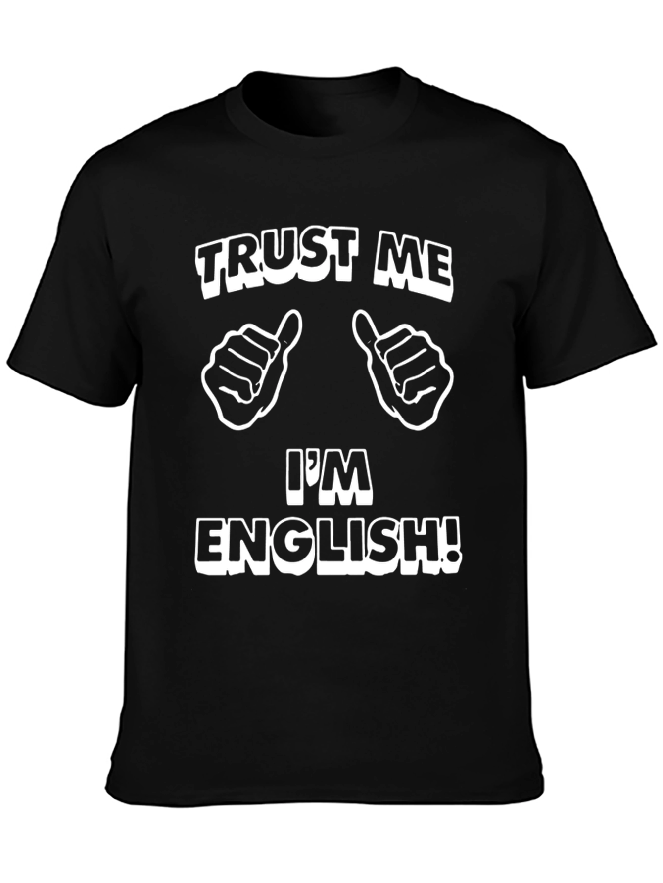 Trust Me Im English! Graphic Tee