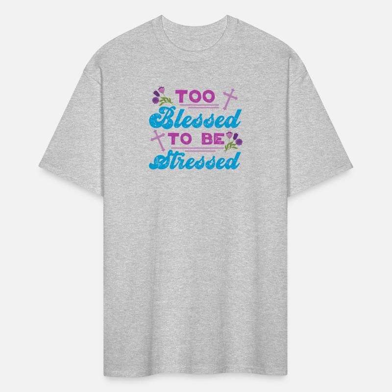 Too Blessed To Be Stressed Jesus And Faith