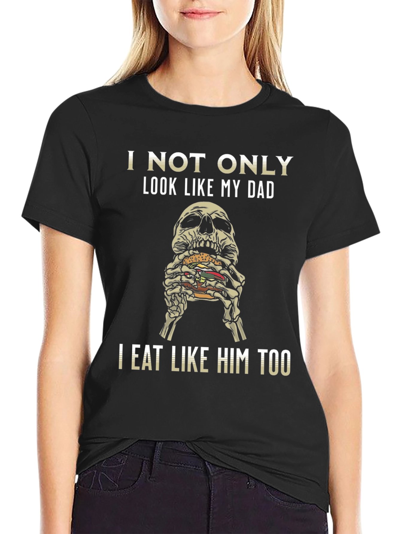 I Not Only Look Like My Dad T-Shirt