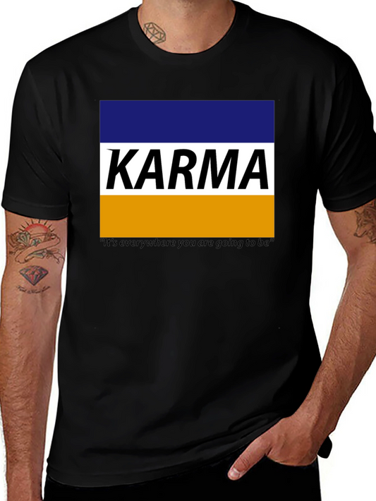 Karma T-Shirt - Its everywhere you are going to be