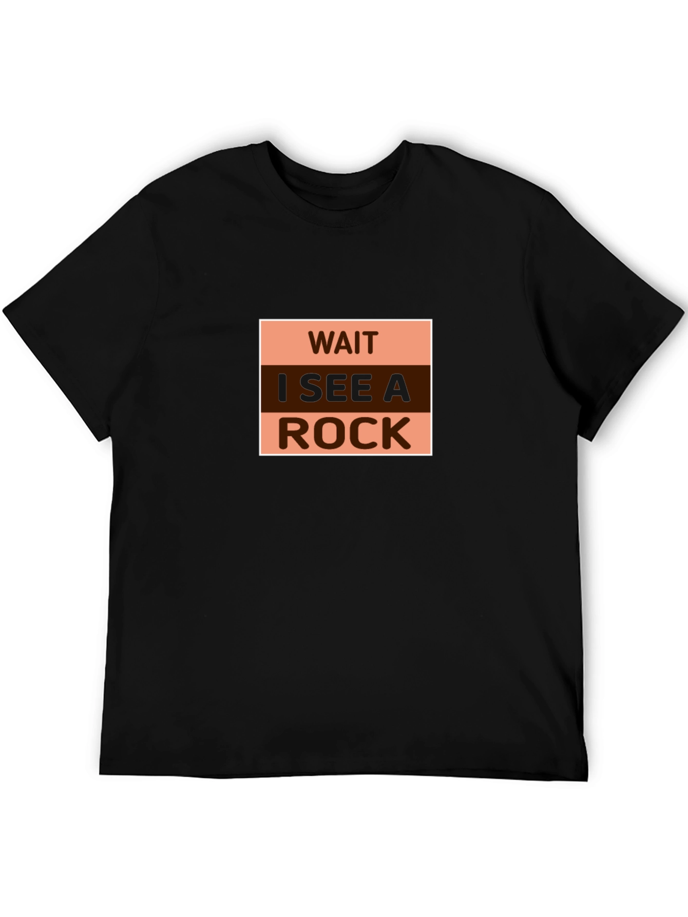 Wait I See A Rock - Funny Graphic Tee