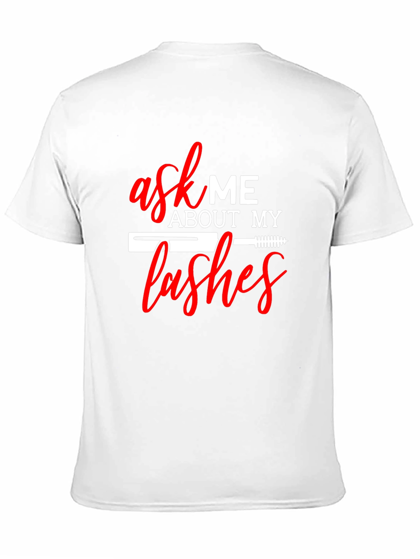 Ask Me About My Lashes T-Shirt
