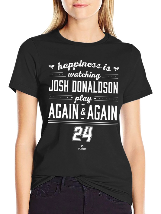 Josh Donaldson Fan T-Shirt - Happiness Is Watching Again & Again
