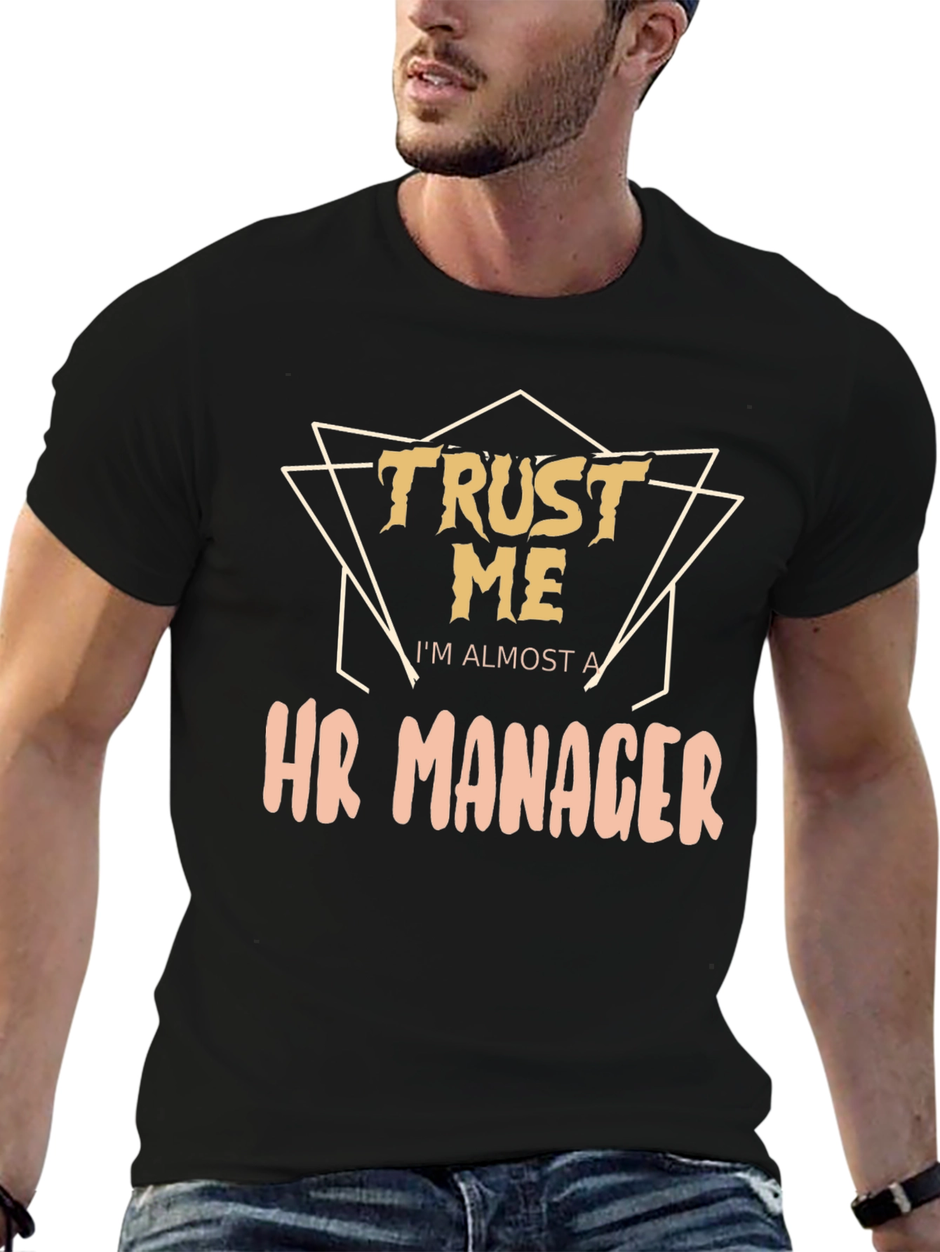 Trust Me Im Almost a HR Manager T-Shirt