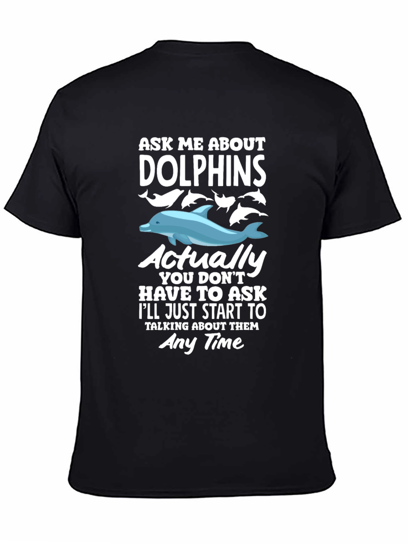 Funny Dolphin Lover T-Shirt - Ask Me About Dolphins
